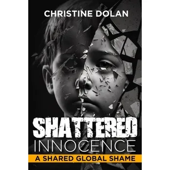 Shattered Innocence - Dolan, Christine