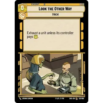 Sběratelská karetní hra Look the Other Way 227/262 - Shadows of the Galaxy Typ karty: Standard