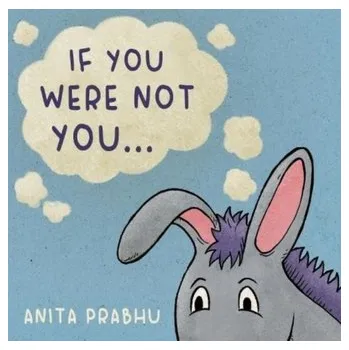 If You Were Not You... - Prabhu, Anita