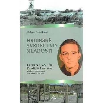 Literární biografie Hrdinské svedectvo mladosti - Sláviková Helena