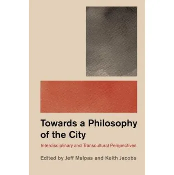 Philosophy and the City – Jeff Malpas (EN)