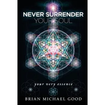 Osobní rozvoj Never Surrender Your Soul - Good, Brian Michael