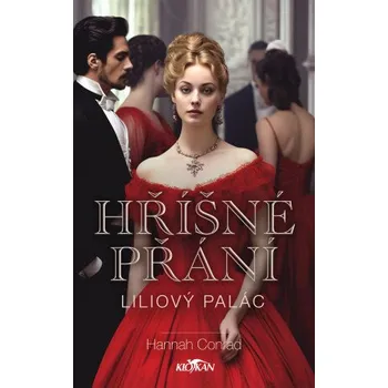 Liliový palác - Hříšné přání - Hannah Conrad