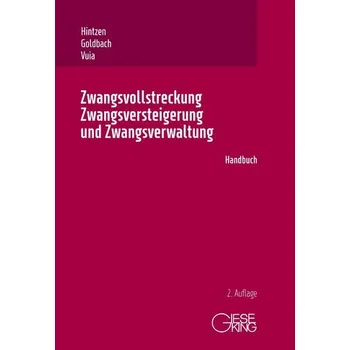 Zwangsvollstreckung, Zwangsversteigerung und Zwangsverwaltung - Hintzen, Udo