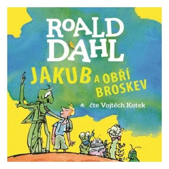 Jakub a obří broskev - Roald Dahl