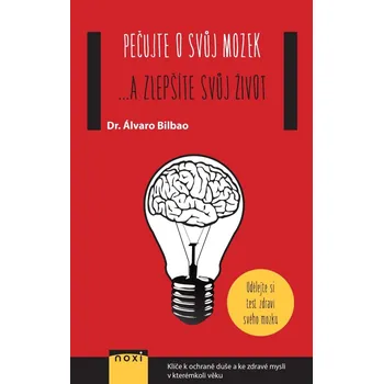 Osobní rozvoj Pečujte o svůj mozek ...a zlepšíte svůj život - Álvaro Bilbao (2022, pevná)