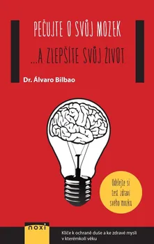 Osobní rozvoj Pečujte o svůj mozek ...a zlepšíte svůj život - Álvaro Bilbao (2022, pevná)