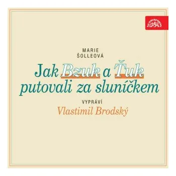 Jak Bzuk a Ťuk putovali za sluníčkem - Marie Šolleová
