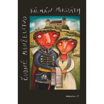 Cizojazyčná kniha Čudné manželstvo - Kálmán Mikszáth