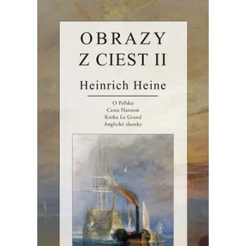 Beletrie pro dospělé Obrazy z ciest II - Henrich Heine