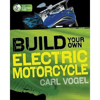 Kniha Build Your Own Electric Motorcycle – Carl Vogel (EN)