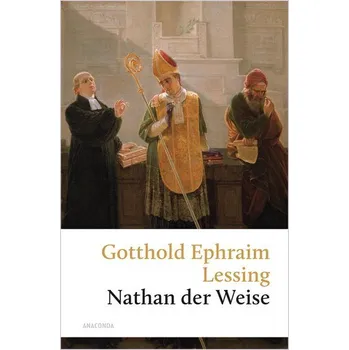 Nathan der Weise. Ein Drama in fünf Aufzügen - Lessing, Gotthold Ephraim