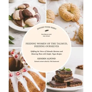 Feeding Women in the Talmud, Feeding Ourselves - Alfond, Kenden [EN] (2022, Brožovaná, Turner Publishing Company)