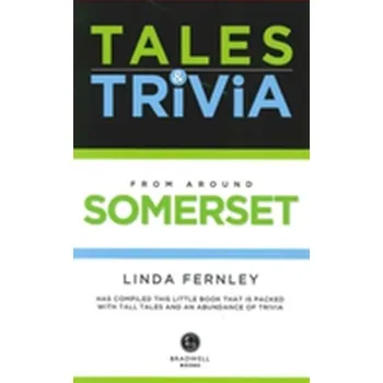 Bradwell's Somerset Tales & Trivia - Fernley, Linda