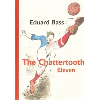 The Chattertooth Eleven - Eduard Bass