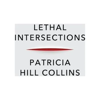 Kniha Lethal Intersections - Collins, Patricia Hill [EN] (2023, Brožovaná, John Wiley And Sons Ltd)