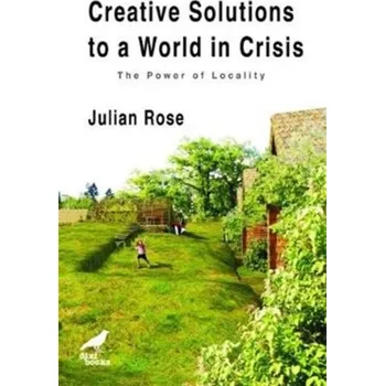 Creative Solutions to a World in Crisis - Rose Julian