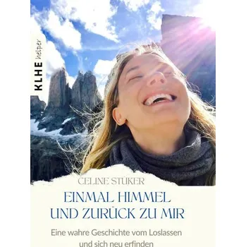 Osobní rozvoj Einmal Himmel und zurück zu mir - Stüker, Celine [DE] (2023, Brožovaná, KLHE)
