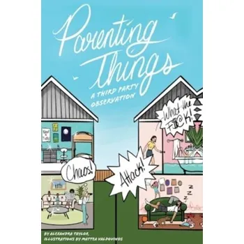 Parenting Things: A Third Party Observation - Taylor, Alexandra