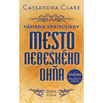 Kniha Mesto nebeského ohňa - Nástroje smrteľníkov (šiesta kniha)