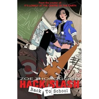 Kniha Hack/Slash Back To School: Back to School - Thorogood, Zoe