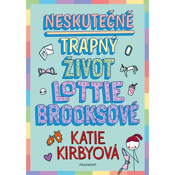 Kniha Neskutečně trapný život Lottie Brooksové