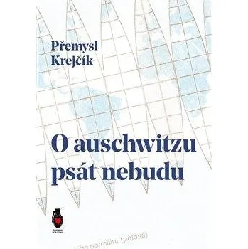 Poezie O auschwitzu psát nebudu