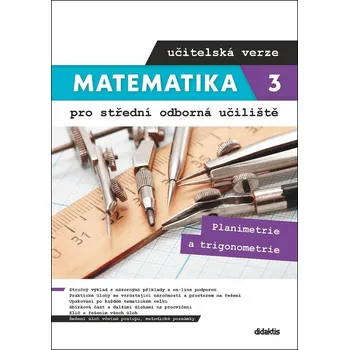 Matematika Matematika 3 pro SOU učitelská verze - Planimetrie a trigonometrie