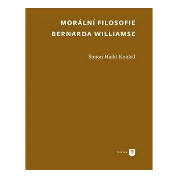 Morální filosofie Bernarda Williamse