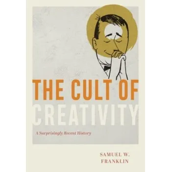 Cestování The Cult of Creativity - Holmes, Robyn M. (Professor of Psychology, Professor of Psychology, Monmouth University)
