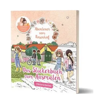 První čtění Abenteuer vom Rosenhof: Das Stickerbuch zum Ausmalen - ViktoriaSarina