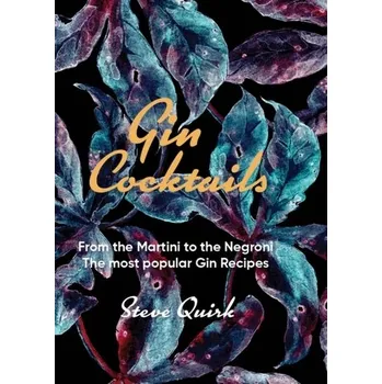 Gin Cocktails - Quirk, Steve