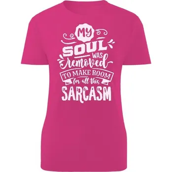Dámské tričko Tričko s potiskem Sarkasmus REMOVED SOUL dámské