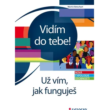 Vidím do tebe! Už vím, jak funguješ