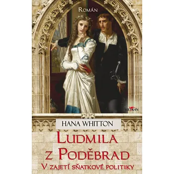 Kniha Ludmila z Poděbrad – V zajetí sňatkové politiky