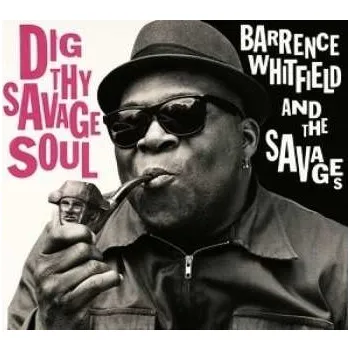 Zahraniční hudba LP Barrence Whitfield And The Savages: Dig Thy Savage Soul 2013