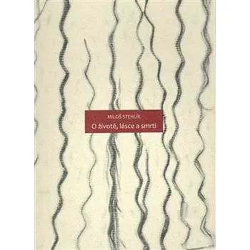 Poezie O životě, lásce a smrti