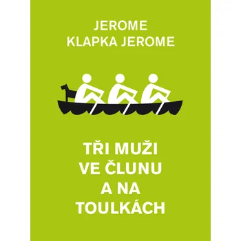 Kniha Tři muži ve člunu a na toulkách