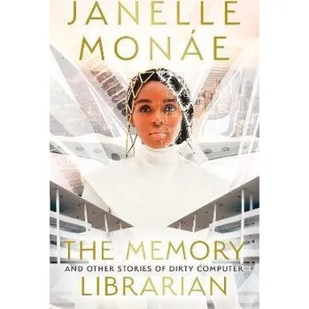 Cizí jazyk The Memory Librarian : And Other Stories of Dirty Computer