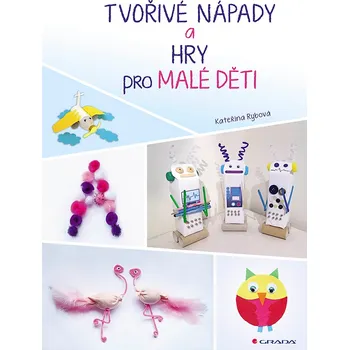 Tvořivé nápady a hry pro malé děti