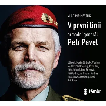 CD V první linii - Armádní generál Petr Pavel - audiokniha