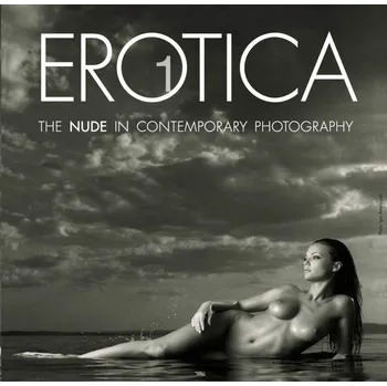 Populárně naučná literatura pro dospělé Erotica 1: The Nude in Contemporary Photography