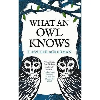 Cizojazyčná kniha What an Owl Knows: The New Science of the World's Most Enigmatic Birds