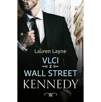 Kniha Vlci z Wall Street: Kennedy