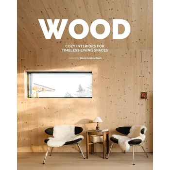 Umění Wood: Cosy Interiors for Timeless Living Spaces