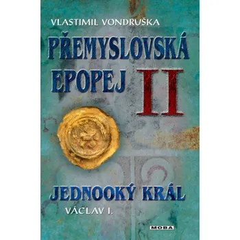 Kniha Přemyslovská epopej II - Jednooký král