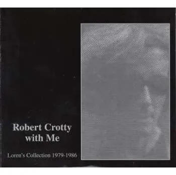 Zahraniční hudba 2CD Loren Mazzacane Connors: Robert Crotty With Me: Loren's Collection (1979-1987) 2017