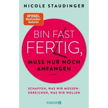Osobní rozvoj Bin fast fertig, muss nur noch anfangen - Staudinger, Nicole