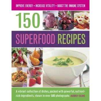 150 Superfood recipes - Deane, Audrey