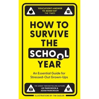 Populárně naučná literatura pro dospělé How to Survive the School Year - Parkinson, Lee; Parkinson, Adam
